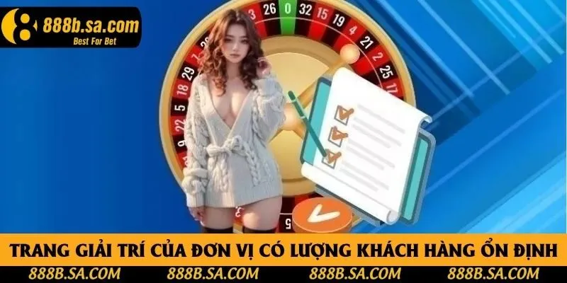 Trang giải trí của đơn vị có lượng khách hàng ổn định Trang giải trí của đơn vị có lượng khách hàng ổn định