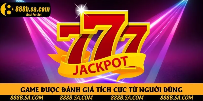 Game được đánh giá tích cực từ người dùng Game được đánh giá tích cực từ người dùng